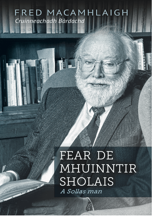 Fred Macamhlaigh- Fear de Mhuinntir Sholais | Fred Macaulay - A Sollas man